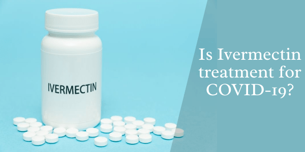 Is Ivermectin treatment for COVID-19?