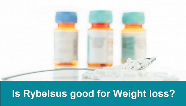 Is Rybelsus good for Weight loss? Drug info & Reviews