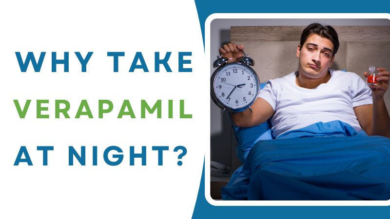 Why Take Verapamil At Night?