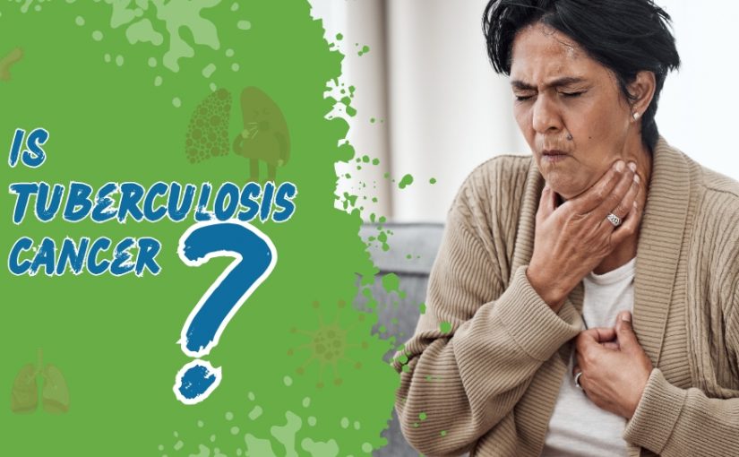Is Tuberculosis Cancer?