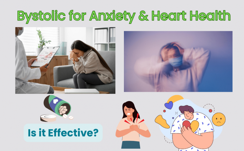 Bystolic for Anxiety & Heart Health: Is it Effective?