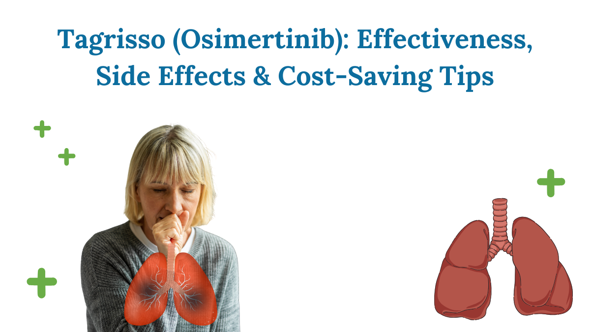 Tagrisso Osimertinib: Uses, Side Effects & Cost Tips