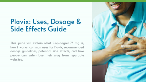 Plavix Uses, Dosage & Side Effects Guide