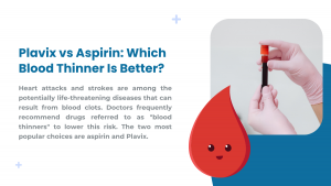 Plavix vs Aspirin: Which Blood Thinner Is Better?