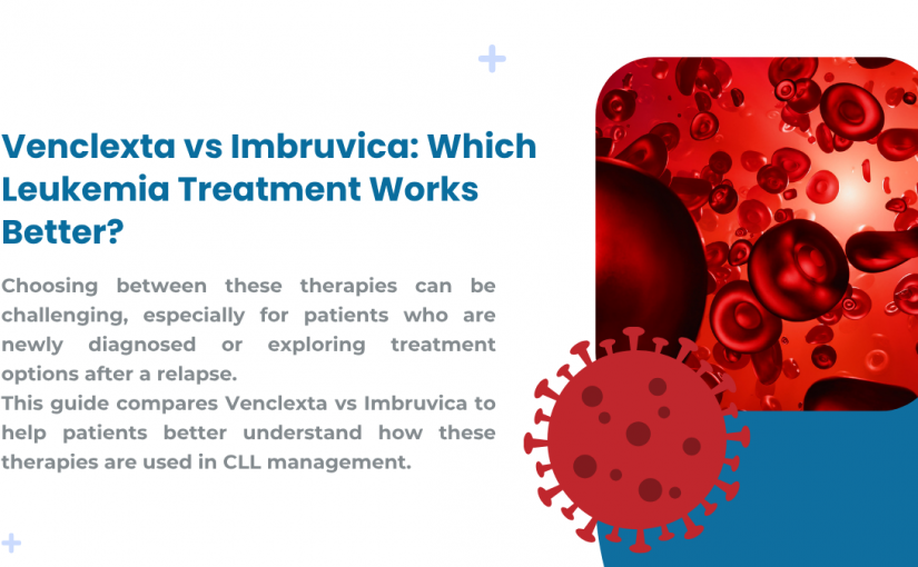 Venclexta vs Imbruvica: Which Leukemia Treatment Works Better?